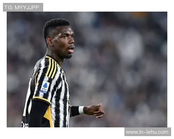 博格巴禁赛复出历程回顾经历兴奋剂风波与绑架事件的挑战