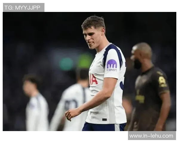 热刺对范德芬表现满意拟加薪续约以留住核心球员